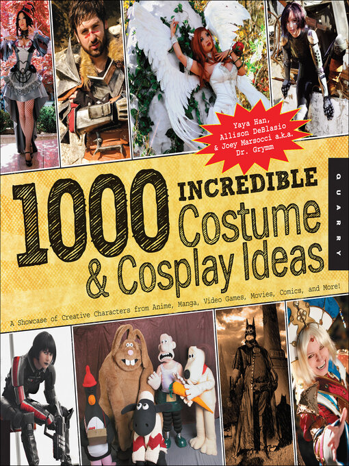 Title details for 1000 Incredible Costume & Cosplay Ideas by Yaya Han - Available